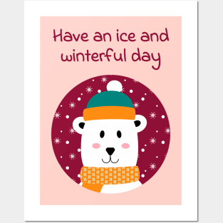 Have an ice and winterful (nice and wonderful) day Posters and Art